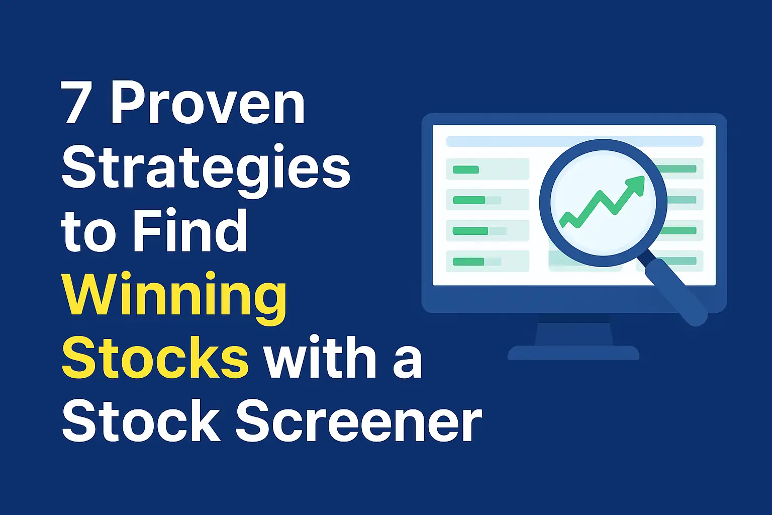 7 Proven Strategies to Find Winning Stocks using a Stock Screener
