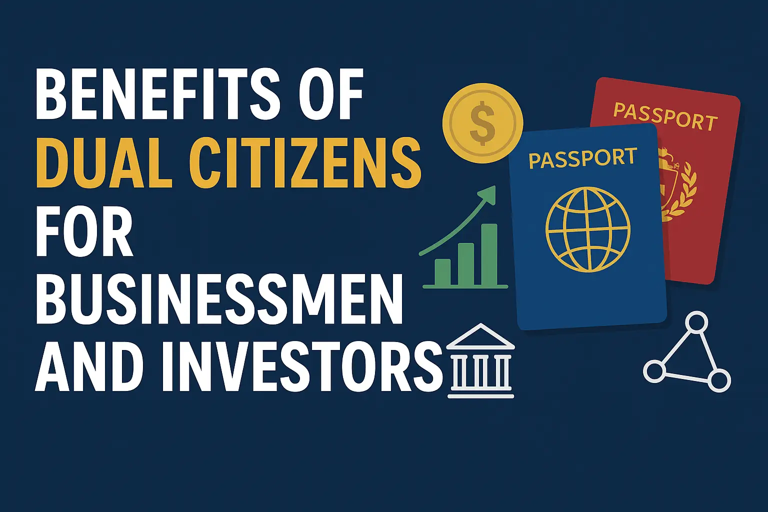 10 Surprising Benefits of Dual Citizenship for Businessmen and Investors