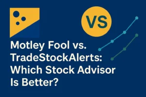 Motley Fool Stock Alerts Review 2025 blog cover image comparing Motley Fool vs TradeStockAlerts